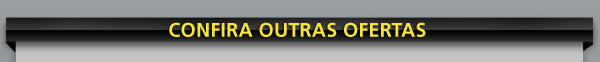 Confira outros produtos Confira outros produtos